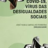 Covid-19 - Vírus das Desigualdades Sociais