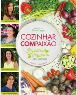 Cozinhar Compaixão - Receitas Veganas 100% Nacionais