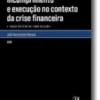 Crédito Hipotecário, Incumprimento e Execução no Contexto da Crise Financeira - A 'dação potestativa' como solução?