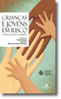 Crianças e Jovens em Risco - A Família no Centro da Intervenção