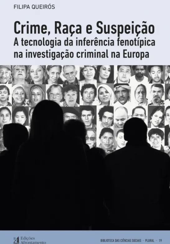 Crime, Raça e Suspeição - A tecnologia da inferência fenotípica na investigação criminal na Europa