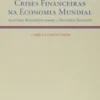 Crises Financeiras na Economia Mundial - Algumas Reflexões sobre a História Recente