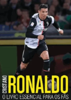Cristiano Ronaldo - O Livro Essencial para os Fãs