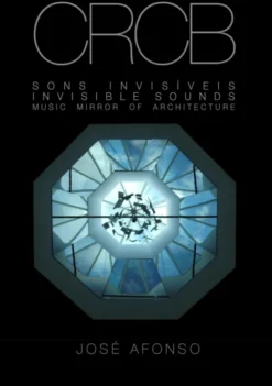 CRSB - Conservatório Regional de Castelo Branco - Arquitetura de Integração, Música, Sons Invisíveis, Música Espelho da Arquitetura