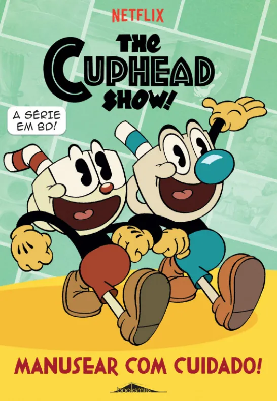 Cuphead - A Série do Cuphead - Manusear com Cuidado!
