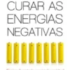 Curar as Energias Negativas