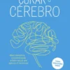 Curar o Cérebro: mais memória, concentração e bem-estar em apenas 3 semanas