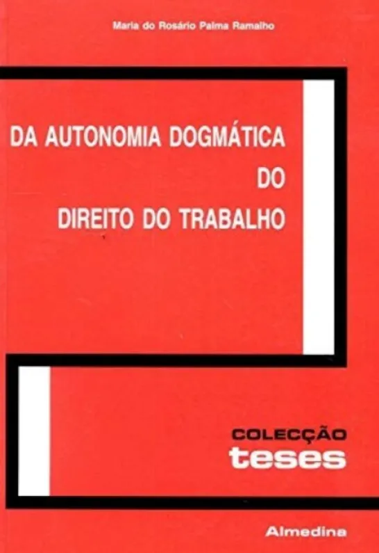 Da Autonomia Dogmática do Direito do Trabalho
