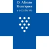 D. Afonso Henriques e o Exército