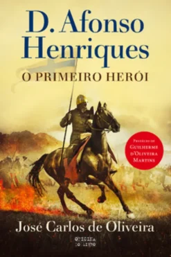 D. Afonso Henriques, o Primeiro Herói