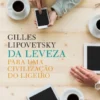 Da Leveza - Para uma Civilização do Ligeiro