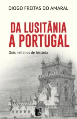 Da Lusitânia a Portugal - Dois Mil Anos de História