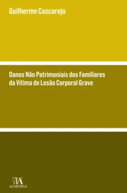 Danos Não Patrimoniais dos Familiares da Vítima de Lesão Corporal Grave