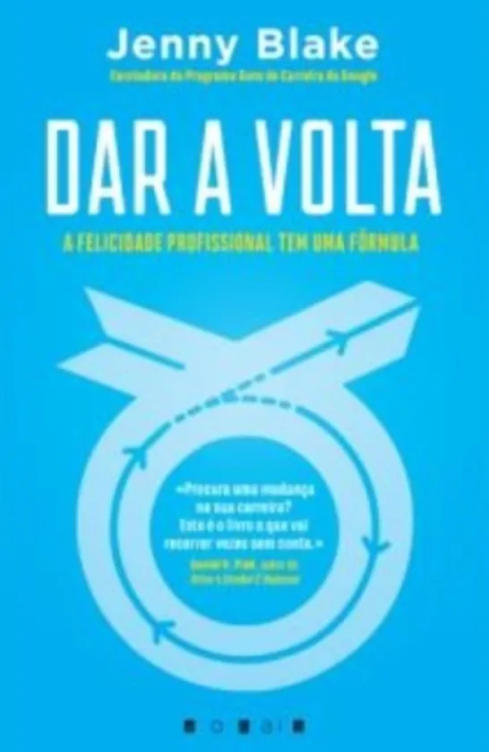 Dar a Volta: a felicidade profissional tem uma fórmula