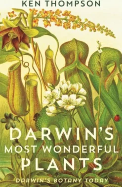 Darwin's Most Wonderful Plants: Darwin's Botany Today