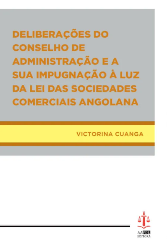 Deliberações do Conselho de Administração e a Sua Impugnação À Luz da Lei das Sociedades Comerciais Angolana