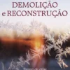 Demolição e Reconstrução