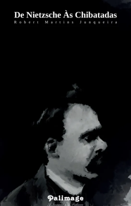 De Nietzsche às Chibatadas