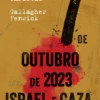 7 de Outubro de 2023 - Israel e Gaza - O Choque das Tragédias