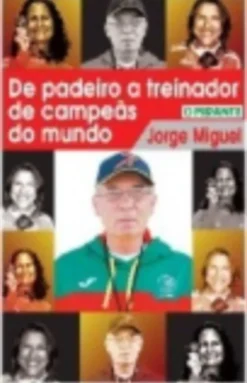 De Padeiro a Treinador de Campeãs do Mundo