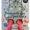 De Quem São Estas Pernas? - O Gato Pergunta