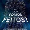 De Que Somos Feitos?