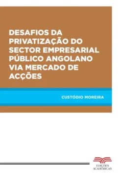 Desafios da Privatização do Sector Empresarial Público Angolano Via Mercado de Acções