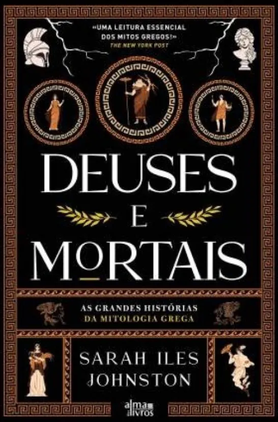 Deuses e Mortais - As Grandes Histórias da Mitologia Grega