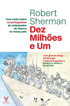 Dez Milhões e Um - Uma visão sobre os portugueses do embaixador de Obama no nosso país