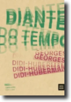 Diante do Tempo - História da Arte e Anacronismo das Imagens