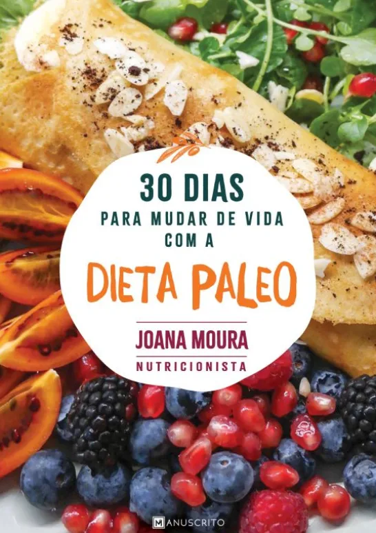 30 Dias para Mudar de Vida com a Dieta Paleo