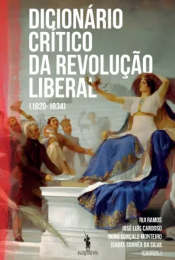 Dicionário Crítico da Revolução Liberal - (1820-1834)