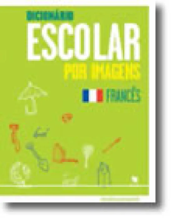 Dicionário Escolar por Imagens Francês
