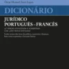 Dicionário Jurídico Português - Francês - Atualizado e Aumentado com 4100 Novas Entradas - 4ª Edição
