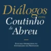Diálogos com Coutinho de Abreu