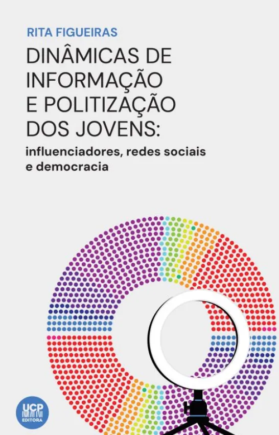 Dinâmicas de Informação e Politização dos Jovens - Influenciadores, Redes Sociais e Democracia