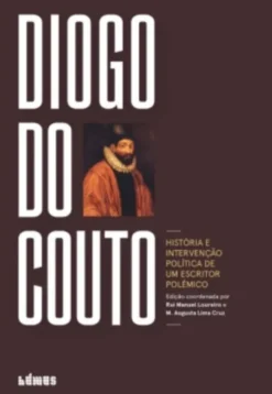 Diogo do Couto: história e intervenção política de um escritor polémico