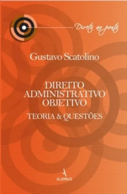 Direito Administrativo Objetivo: Teoria e Questões