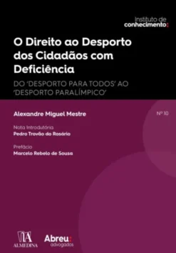 Direito ao Desporto dos Cidadãos com Deficiência - Do “Desporto para Todos” ao “Desporto Paralímpico”
