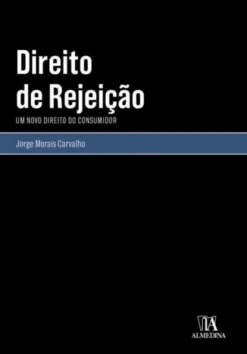 Direito de Rejeição - Um Novo Direito do Consumidor