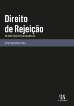 Direito de Rejeição - Um Novo Direito do Consumidor