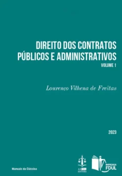 Direito dos Contratos Públicos e Administrativos - Volume I