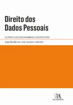 Direito dos Dados Pessoais: coletânea de legislação fundamental, elementos de apoio