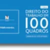 Direito do Trabalho em 100 Quadros