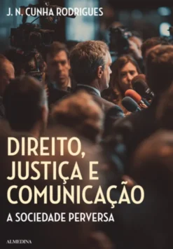 Direito, Justiça e Comunicação - A Sociedade Perversa