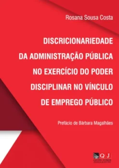 Discricionariedade da Administração Pública no Exercício do Poder Disciplinar no Vínculo de Emprego Público