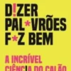 Dizer Palavrões Faz Bem - A Incrível Ciência do Calão