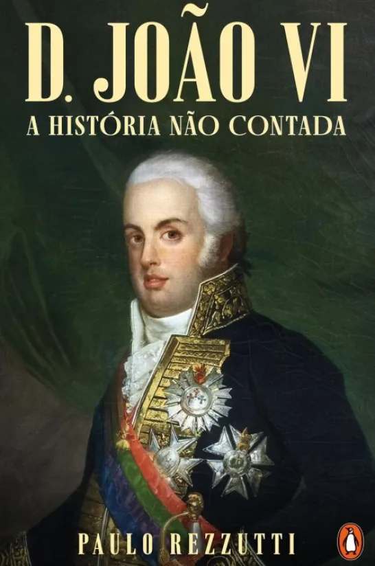 D. João VI - A História Não Contada