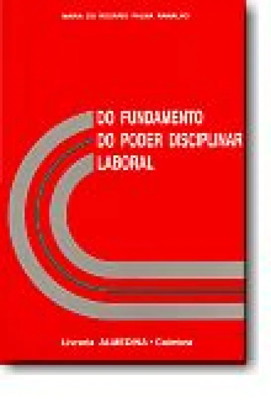 Do Fundamento do Poder Disciplinar Laboral