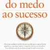 Do Medo ao Sucesso